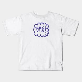 OMG , OH MY GOD Kids T-Shirt